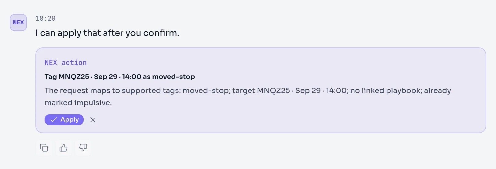 A NEX action card in the chat: the proposed change, the reason, the trades it will touch, an Apply button and a cancel button.